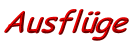 Ausfl&uuml;ge